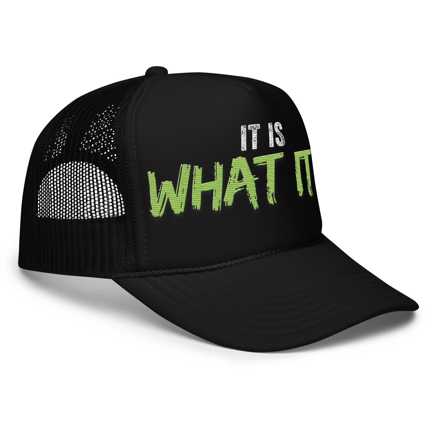 “It is what it is” Foam trucker hat