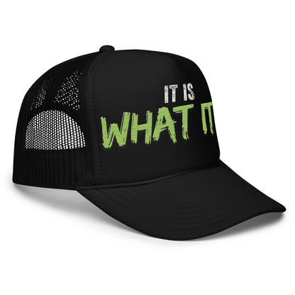 “It is what it is” Foam trucker hat