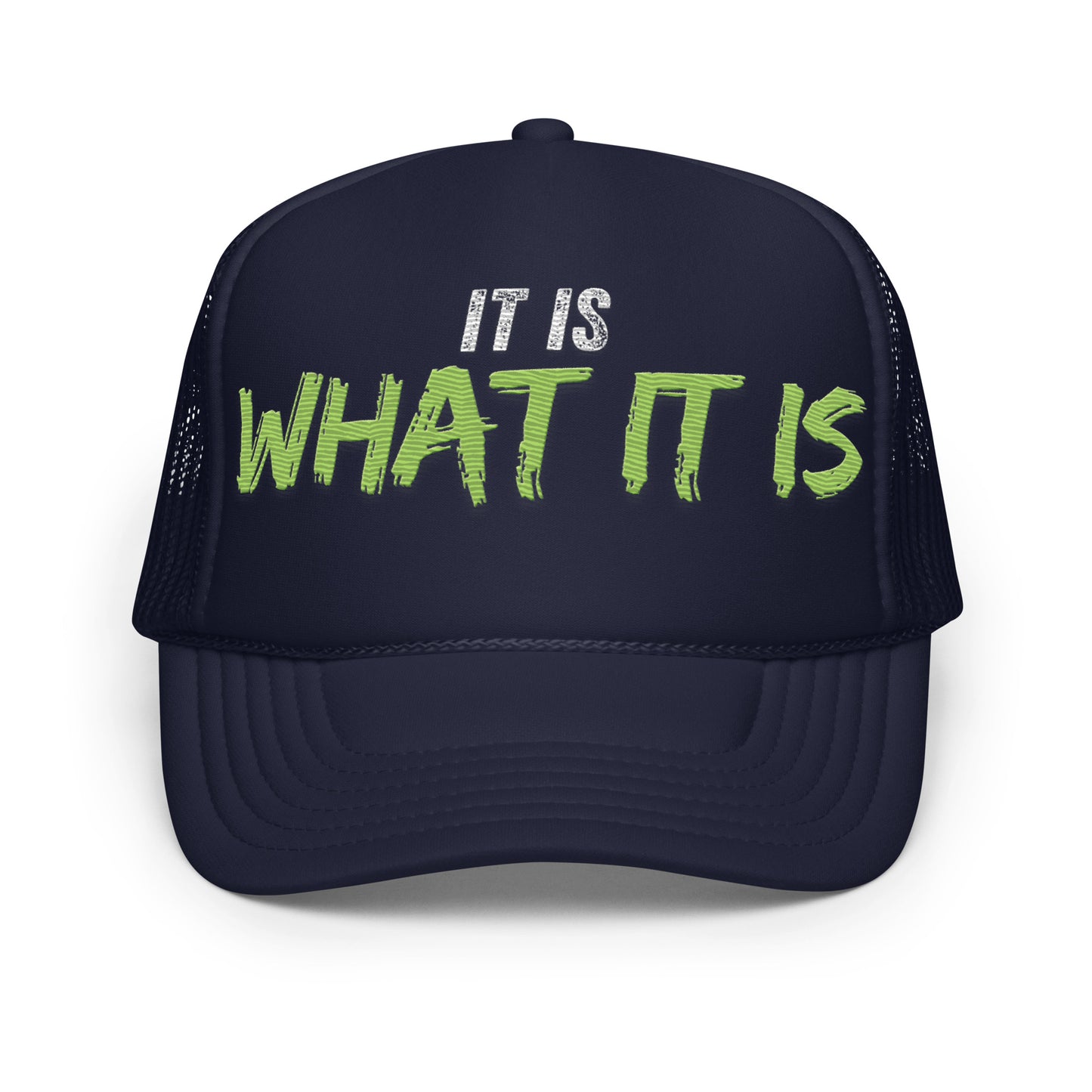 “It is what it is” Foam trucker hat