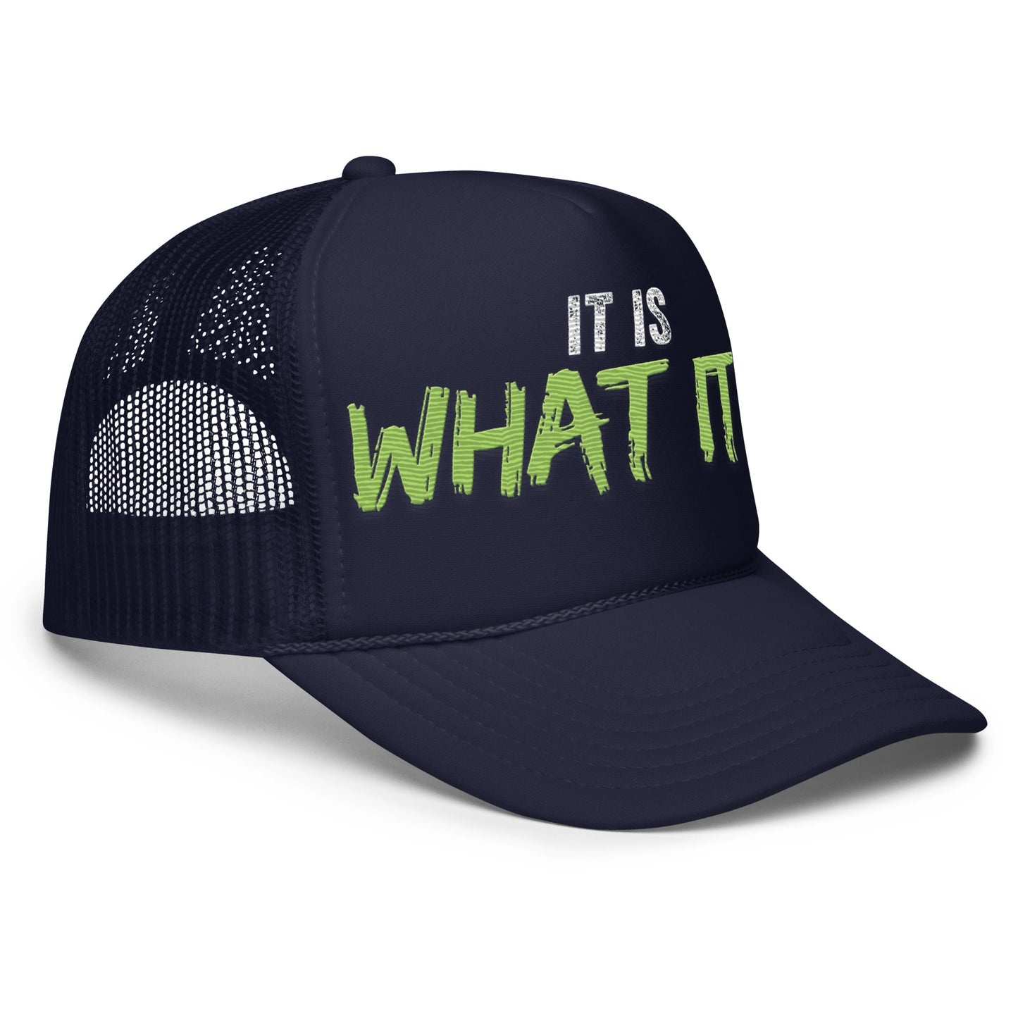 “It is what it is” Foam trucker hat