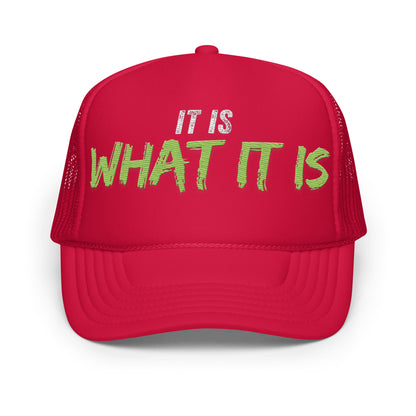 “It is what it is” Foam trucker hat