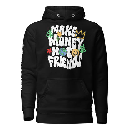 “Make money not friends” Unisex Hoodie