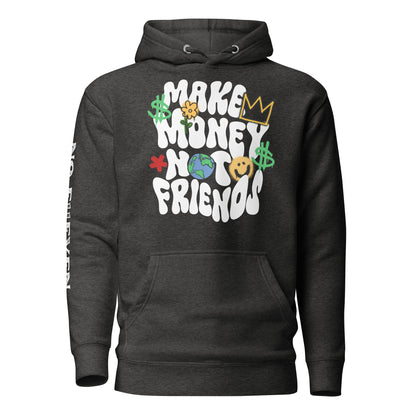 “Make money not friends” Unisex Hoodie