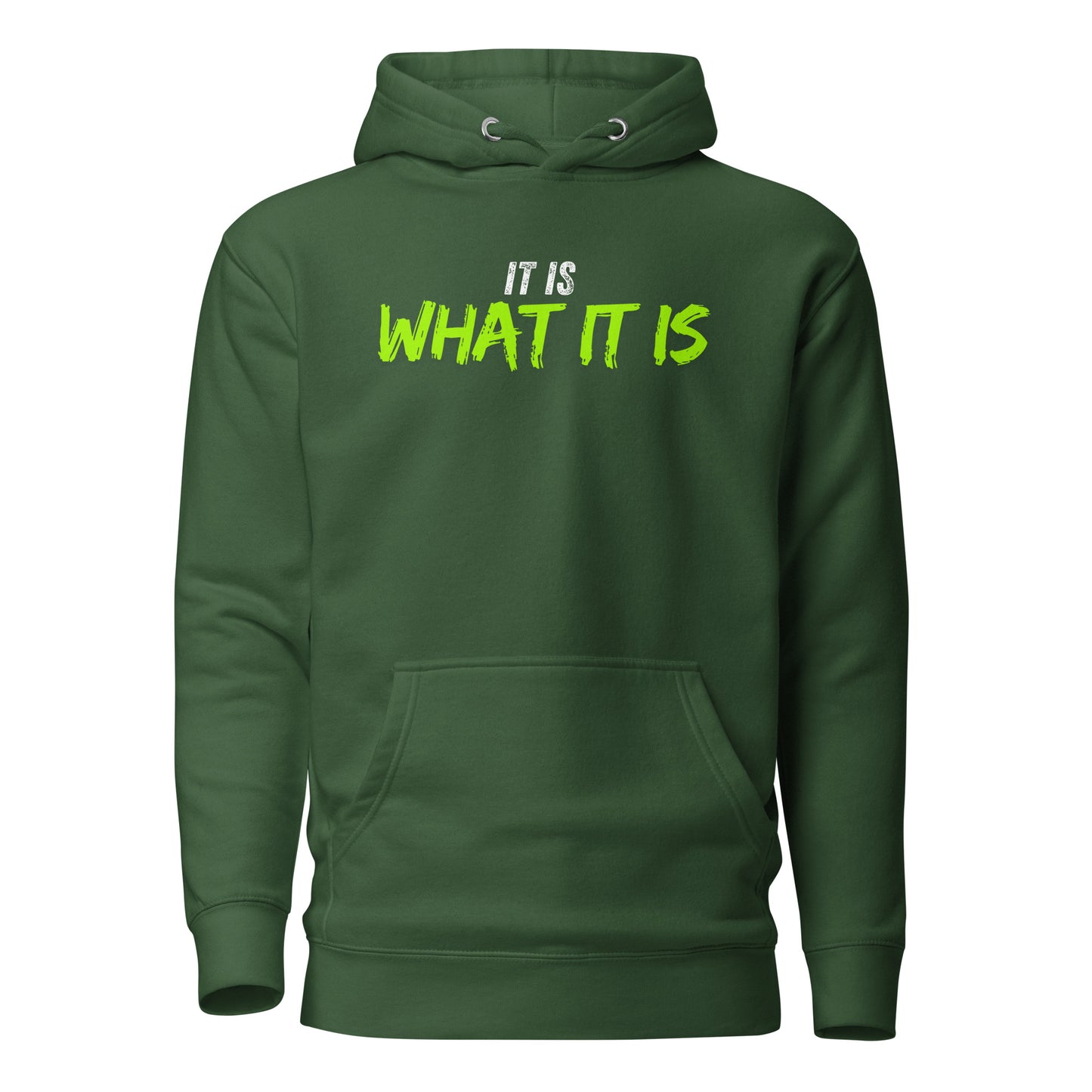 “It is what it is” unisex hoodie
