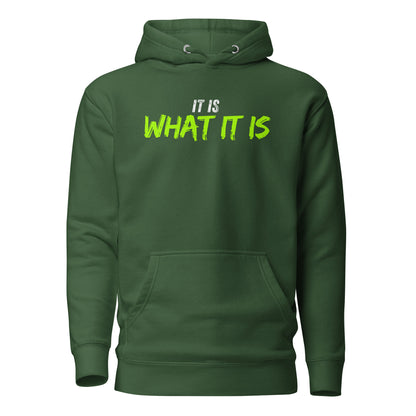 “It is what it is” unisex hoodie