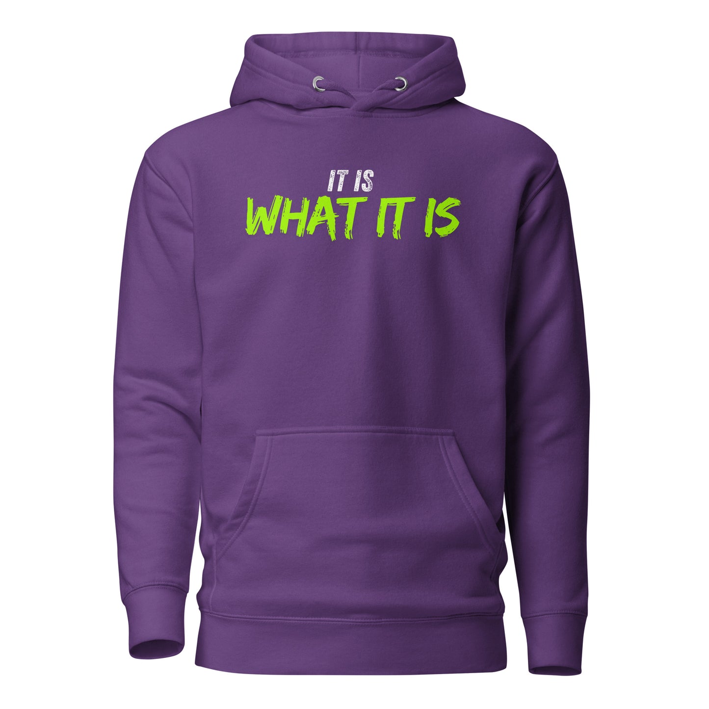 “It is what it is” unisex hoodie