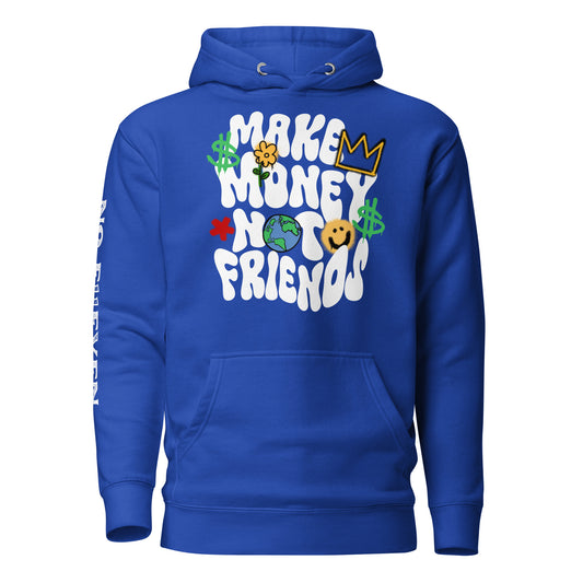 “Make money not friends” Unisex Hoodie